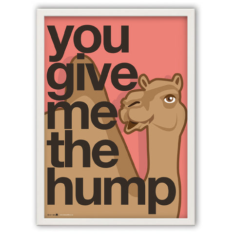 You Give Me the Hump